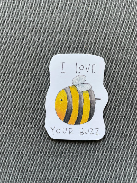 I Love Your Buzz sticker